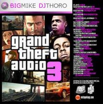 Big Mike & DJ Thoro - Grand Theft Audio 3